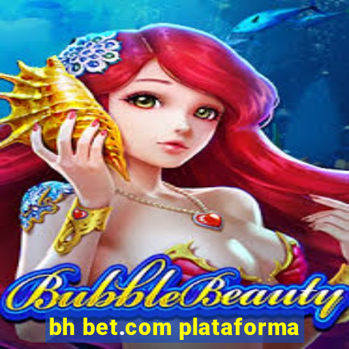 bh bet.com plataforma